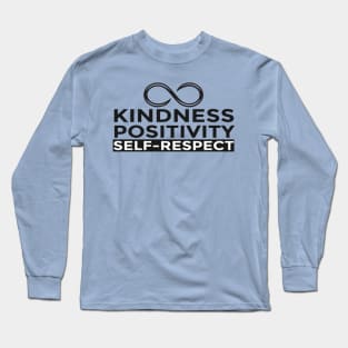 KINDNESS POSITIVITY SELF-RESPECT Long Sleeve T-Shirt